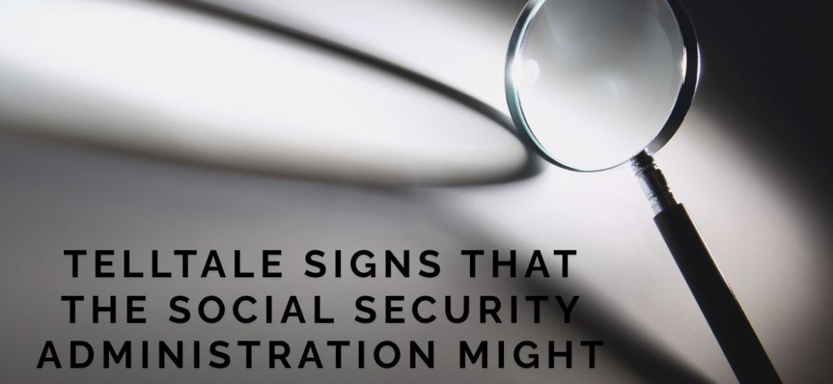 A graphic about telltale signs that the Social Security Administration may be monitoring you.